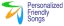 Personalized Friendly Songs